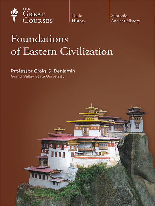 Title details for Foundations of Eastern Civilization by Craig G. Benjamin - Available